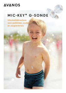 MIC-KEY* G-SONDE: Informatiebrochure voor patiënten, ouders en zorgverleners